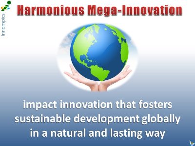 Harmonious Mega-Innovation - impact innovation for sustainable development
