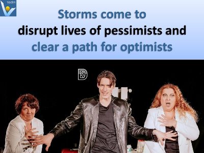 The Universal Law of Vibration storms optimists pessimists quotes Vadim Kotelnikov