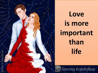 Love is more important than life messageful image musical Dennis Kotelnikov