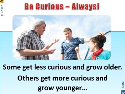 Be Curious to grow younger quotes Vadim Kotelnikov