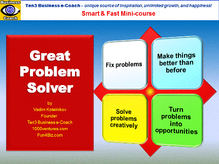 GREAT PROBLEM SOLVER (Ten3 Mini-course by Vadim Kotelnikov, PowerPoint download)