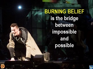 Burning Belief quotes, how to achieve impossible