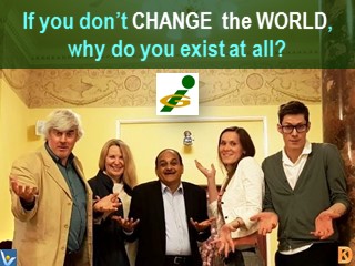 Change the World quote Vadim Kotelnikov If you don't change the World, why do you exist at all? powerful question