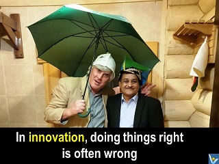 Innovation quotes In innovation, doing things right is often wrong Vadim Kotelnikov