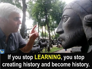 Best Learning Quotes If you stop learning you stop creating history and become history Vadim Kotelnikov
