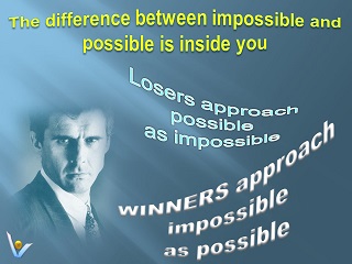 Vadim Kotelnikov Winners vs Losers quotes: Impossible Is Possible: Losers approach possible as impossible; Winners approach impossible as possible
