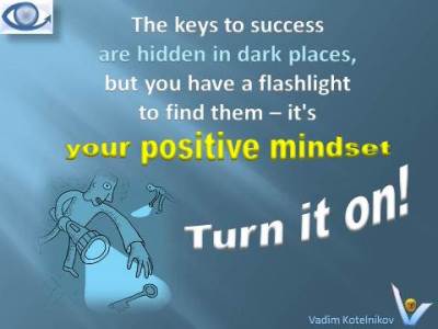 POSITIVE MINDSET quotes Vadim Kotelnikov - Turn it on! Flashlight to find the keys to success